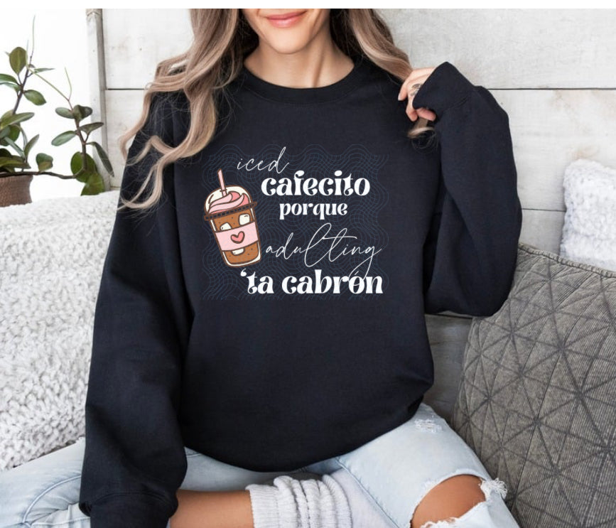 Iced Cafecito Porque Adulting Ta Cabron DTF