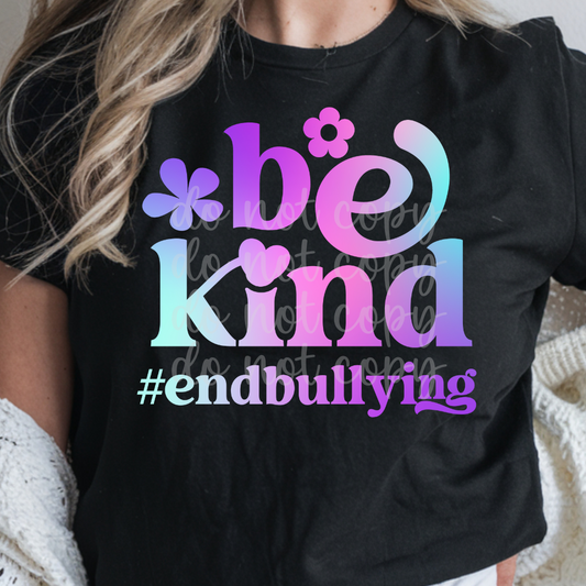 Be Kind End Bullying DTF