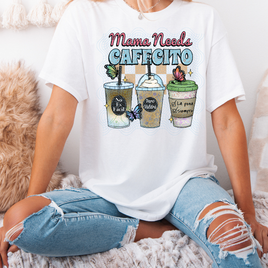 Mama Needs Cafecito DTF
