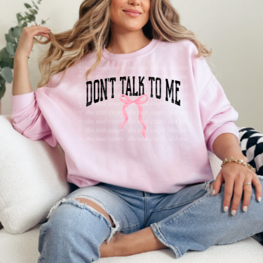 Don’t Talk To Me DTF
