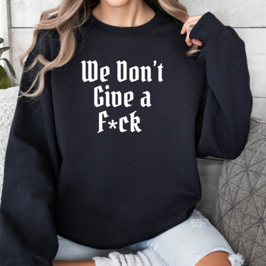 We Don't Give A F*ck DTF